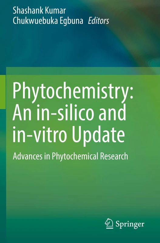 Phytochemistry: An in-silico and in-vitro Update: Advances in Phytochemical Research
