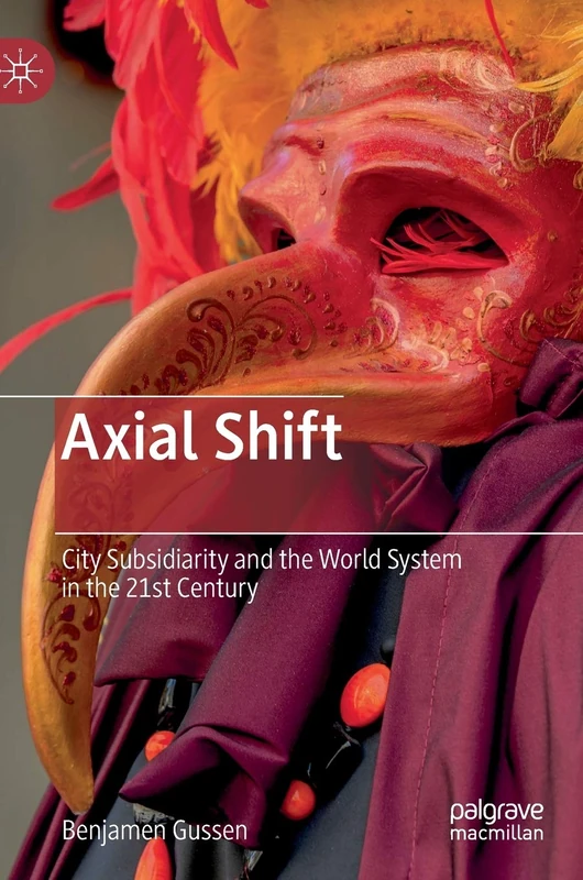 Axial Shift: City Subsidiarity and the World System in the 21st Century