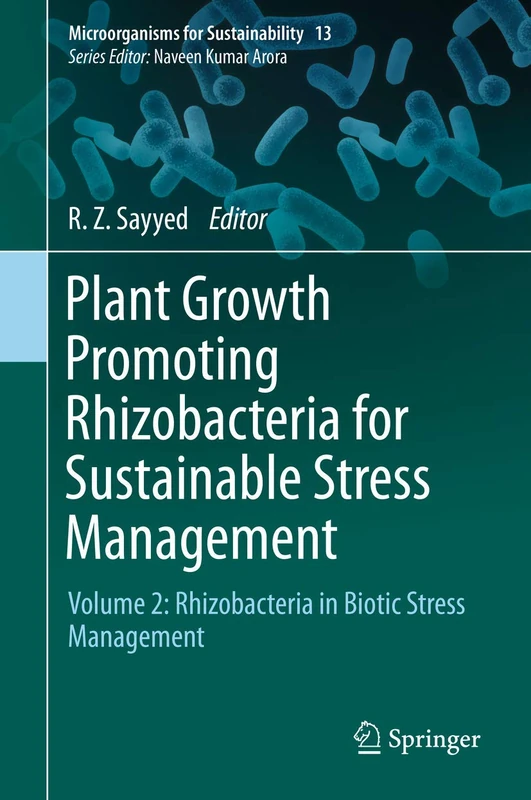 Plant Growth Promoting Rhizobacteria for Sustainable Stress Management: Volume 2: Rhizobacteria in Biotic Stress Management: 13 (Microorganisms for Sustainability, 13)