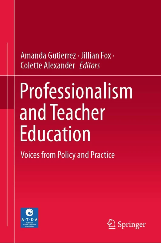 Professionalism and Teacher Education: Voices from Policy and Practice