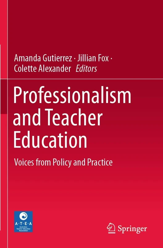 Professionalism and Teacher Education: Voices from Policy and Practice
