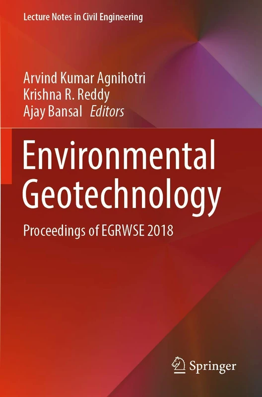 Environmental Geotechnology: Proceedings of EGRWSE 2018: 31 (Lecture Notes in Civil Engineering, 31)