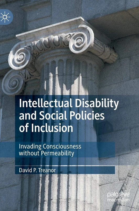 Intellectual Disability and Social Policies of Inclusion: Invading Consciousness without Permeability