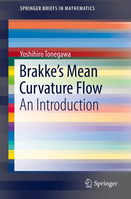 Brakke's Mean Curvature Flow: An Introduction (SpringerBriefs in Mathematics)