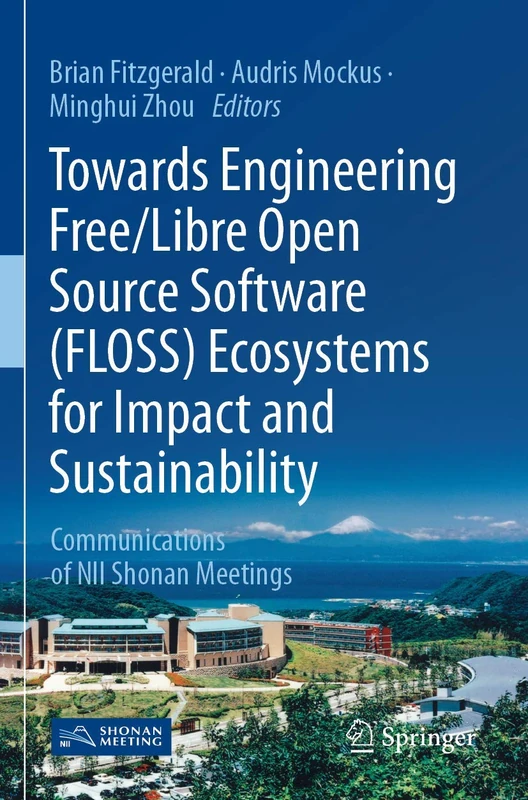 Towards Engineering Free/Libre Open Source Software (FLOSS) Ecosystems for Impact and Sustainability: Communications of NII Shonan Meetings - Image 1
