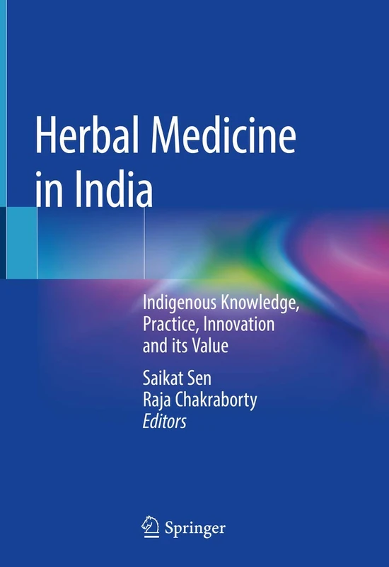 Herbal Medicine in India: Indigenous Knowledge, Practice, Innovation and its Value