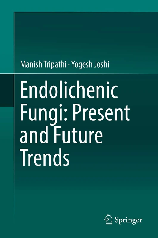 Springer - Endolichenic Fungi: Present and Future Trends