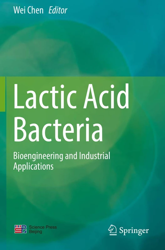 Lactic Acid Bacteria: Bioengineering and Industrial Applications