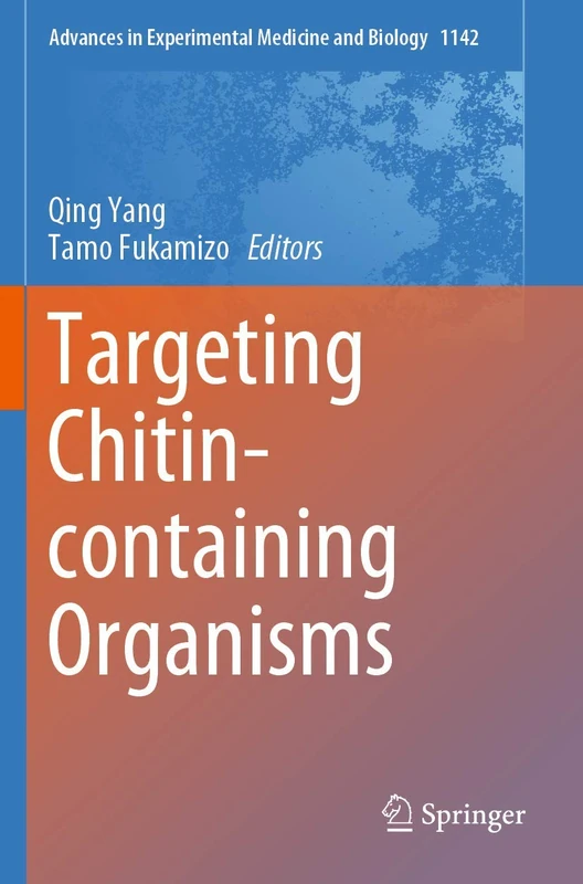 Targeting Chitin-containing Organisms: 1142 (Advances in Experimental Medicine and Biology, 1142)