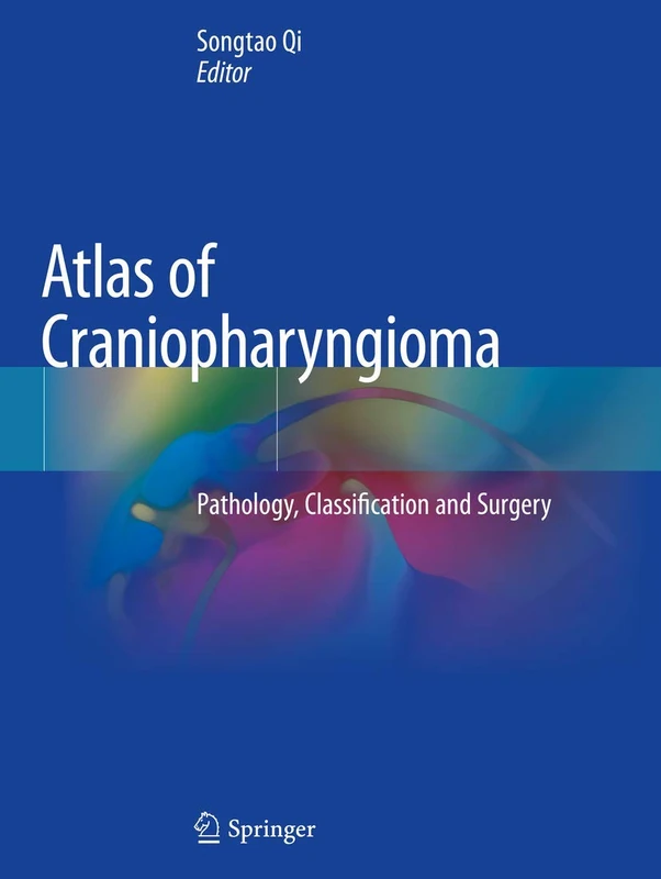 Atlas of Craniopharyngioma: Pathology, Classification and Surgery