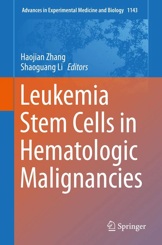 Leukemia Stem Cells in Hematologic Malignancies: 1143 (Advances in Experimental Medicine and Biology, 1143)