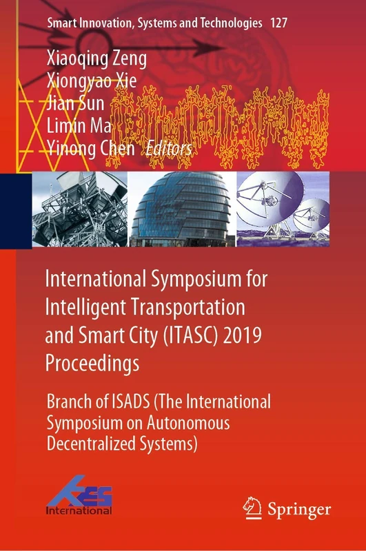 International Symposium for Intelligent Transportation and Smart City (ITASC) 2019 Proceedings: Branch of ISADS (The International Symposium on ... Innovation, Systems and Technologies, 127)