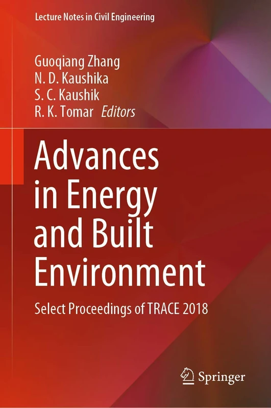 Advances in Energy and Built Environment: Select Proceedings of TRACE 2018: 36 (Lecture Notes in Civil Engineering, 36)