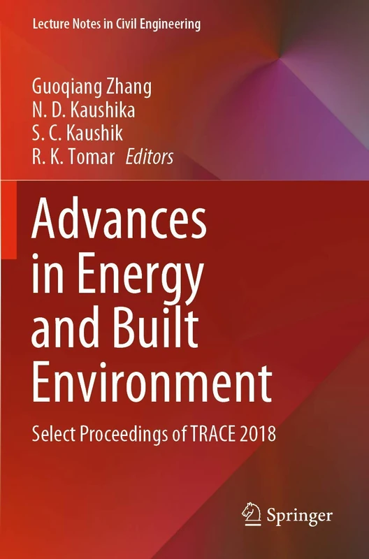 Advances in Energy and Built Environment: Select Proceedings of TRACE 2018: 36 (Lecture Notes in Civil Engineering, 36)