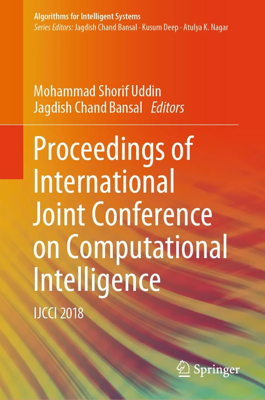 Proceedings of International Joint Conference on Computational Intelligence: IJCCI 2018 (Algorithms for Intelligent Systems)