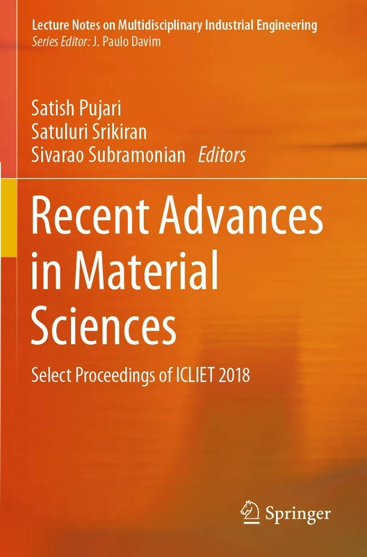 Recent Advances in Material Sciences: Select Proceedings of ICLIET 2018 (Lecture Notes on Multidisciplinary Industrial Engineering)