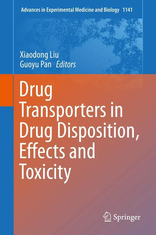 Drug Transporters in Drug Disposition, Effects and Toxicity: 1141 (Advances in Experimental Medicine and Biology, 1141)