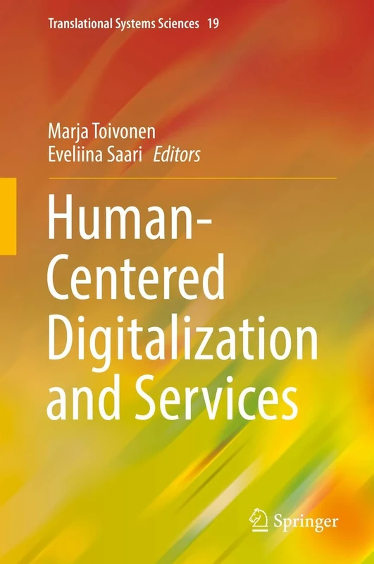 Human-Centered Digitalization and Services: 19 (Translational Systems Sciences, 19)