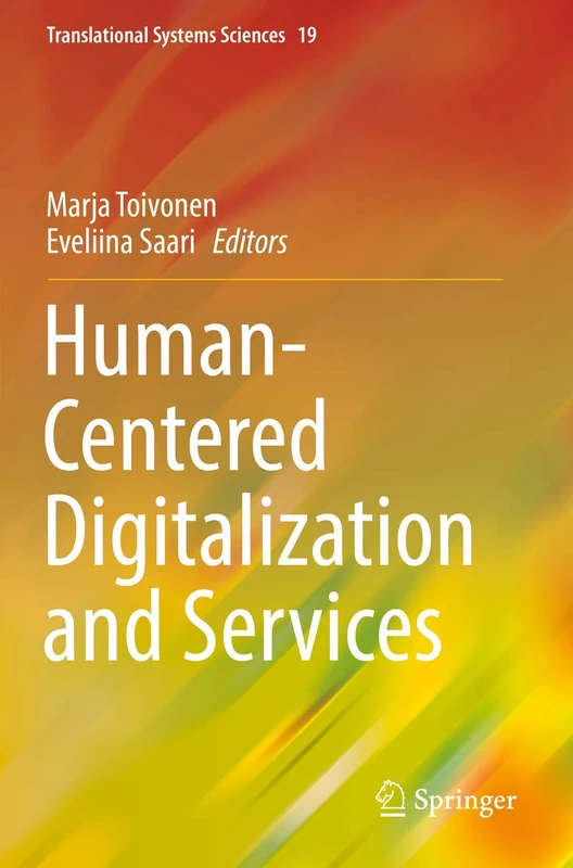 Human-Centered Digitalization and Services: 19 (Translational Systems Sciences, 19)