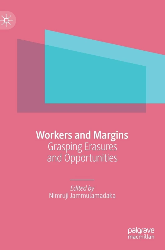 Workers and Margins: Grasping Erasures and Opportunities