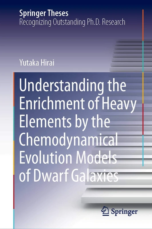 Understanding the Enrichment of Heavy Elements by the Chemodynamical Evolution Models of Dwarf Galaxies (Springer Theses)