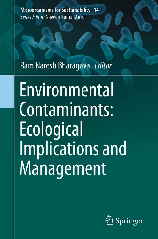 Environmental Contaminants: Ecological Implications and Management: 14 (Microorganisms for Sustainability, 14)