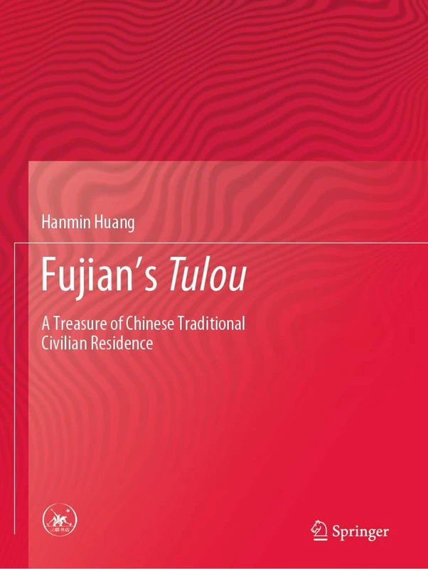 Fujian's Tulou: A Treasure of Chinese Traditional Civilian Residence