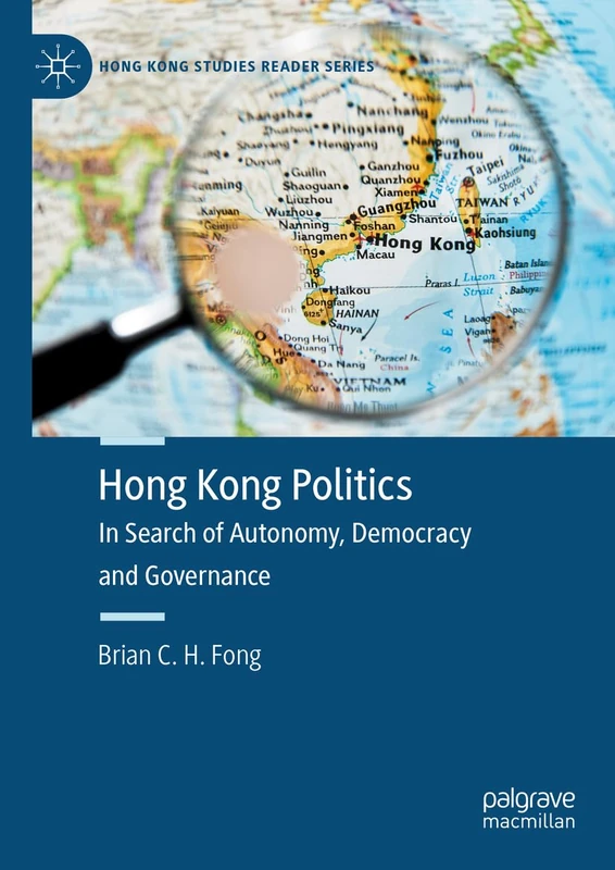 Hong Kong Politics: A Comparative Introduction (Hong Kong Studies Reader Series)