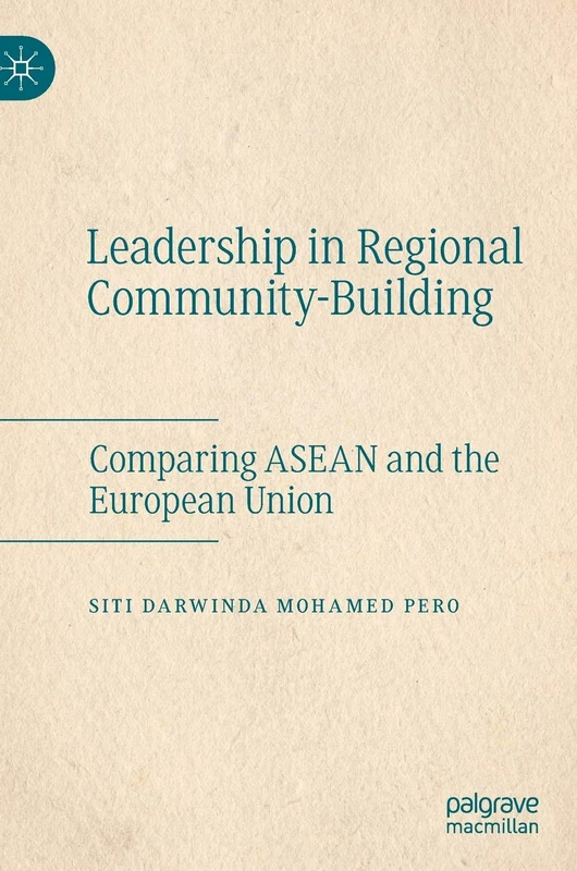 Leadership in Regional Community-Building: Comparing ASEAN and the European Union