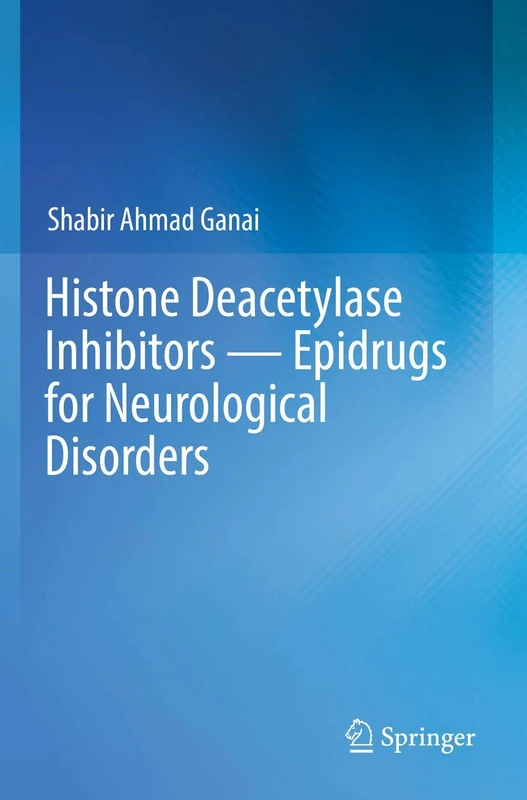 Histone Deacetylase Inhibitors ― Epidrugs for Neurological Disorders