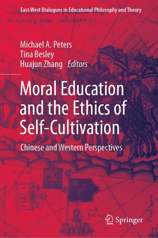 Moral Education and the Ethics of Self-Cultivation: Chinese and Western Perspectives (East-West Dialogues in Educational Philosophy and Theory) - Image 1