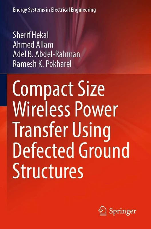 Compact Size Wireless Power Transfer Using Defected Ground Structures (Energy Systems in Electrical Engineering)