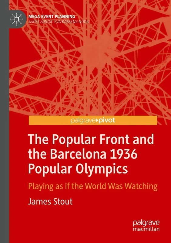 The Popular Front and the Barcelona 1936 Popular Olympics: Playing as if the World Was Watching (Mega Event Planning) - Image 1