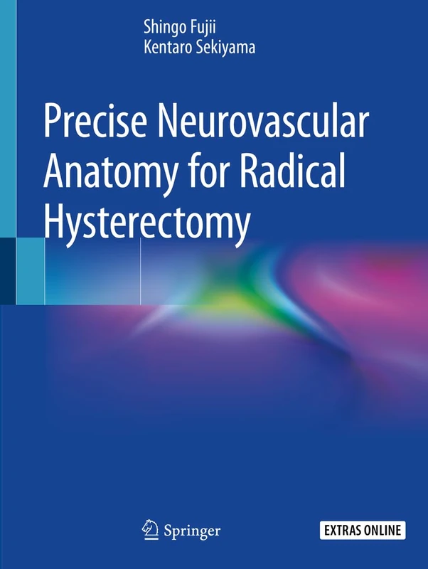 Precise Neurovascular Anatomy for Radical Hysterectomy