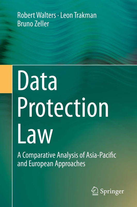 Data Protection Law: A Comparative Analysis of Asia-Pacific and European Approaches