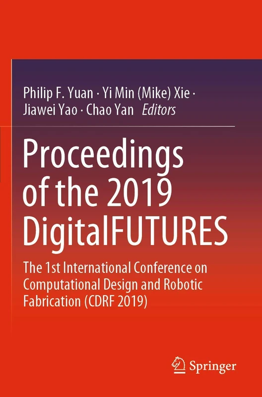 Springer CDRF 2019 - DigitalFUTURES Conference Proceedings