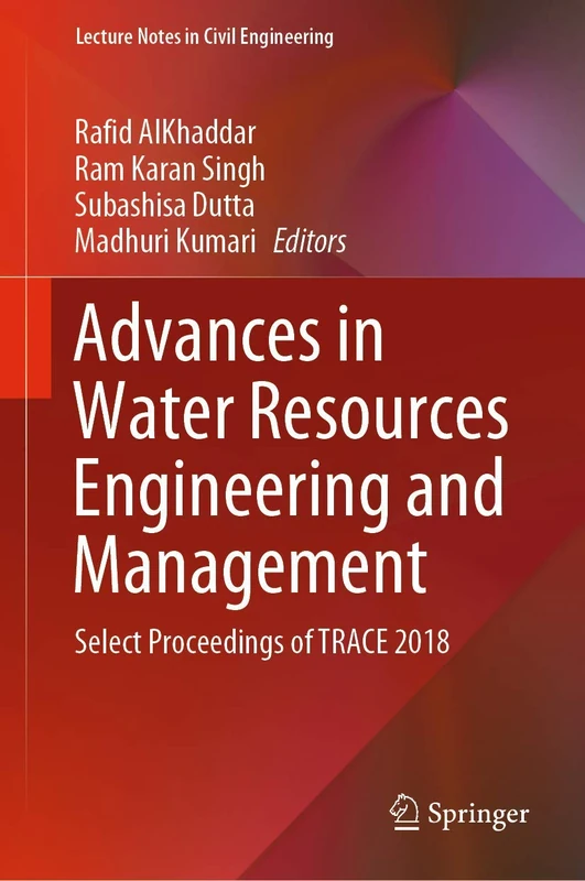 Advances in Water Resources Engineering and Management: Select Proceedings of TRACE 2018: 39 (Lecture Notes in Civil Engineering, 39)