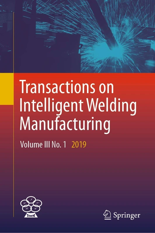 Springer Transactions on Intelligent Welding Manufacturing Vol III