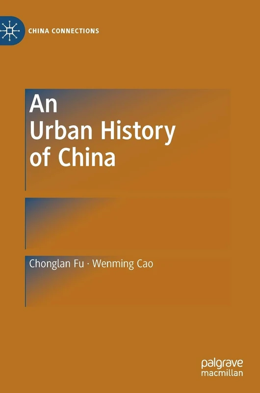 An Urban History of China (China Connections)