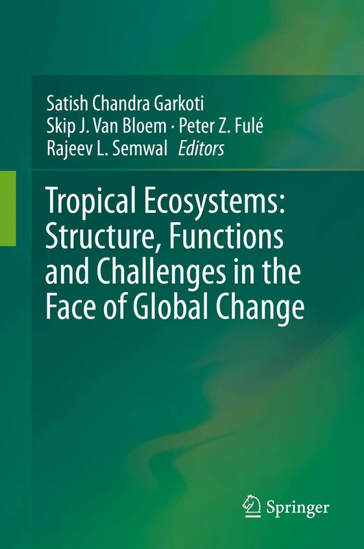 Tropical Ecosystems: Structure, Functions and Challenges in the Face of Global Change