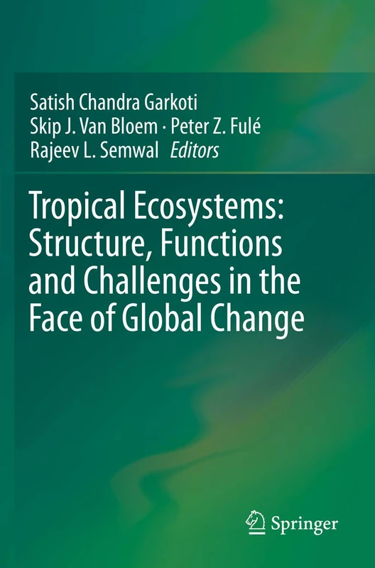 Springer Tropical Ecosystems: Structure, Functions and Challenges