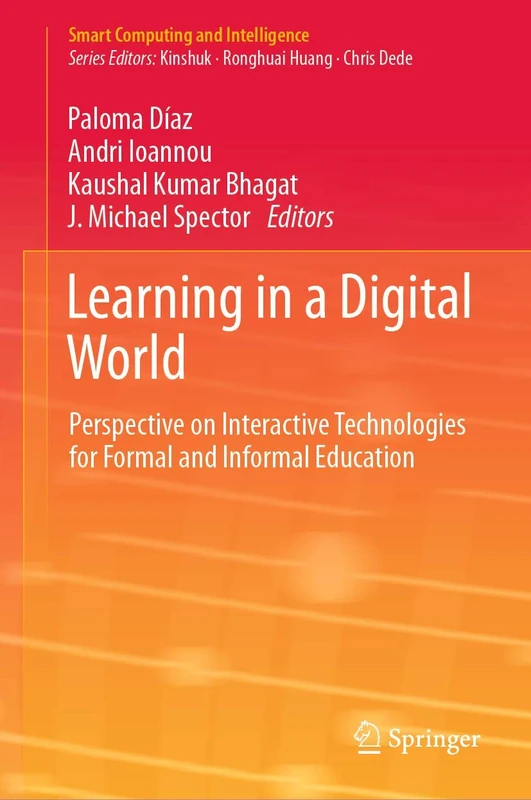 Learning in a Digital World: Perspective on Interactive Technologies for Formal and Informal Education (Smart Computing and Intelligence)