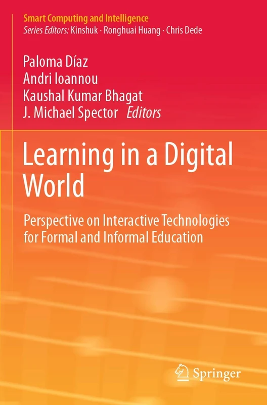 Learning in a Digital World: Perspective on Interactive Technologies for Formal and Informal Education (Smart Computing and Intelligence)