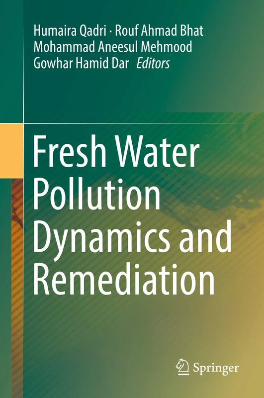 Springer - Fresh Water Pollution Dynamics and Remediation Book