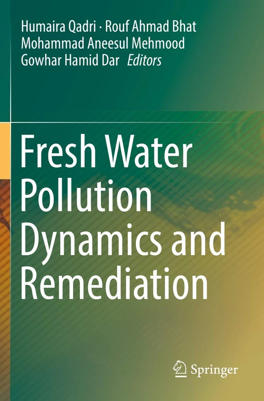 Springer - Fresh Water Pollution Dynamics and Remediation Book