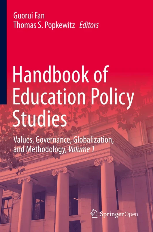 Handbook of Education Policy Studies: Values, Governance, Globalization, and Methodology, Volume 1