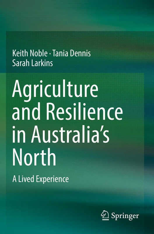 Agriculture and Resilience in Australia’s North: A Lived Experience