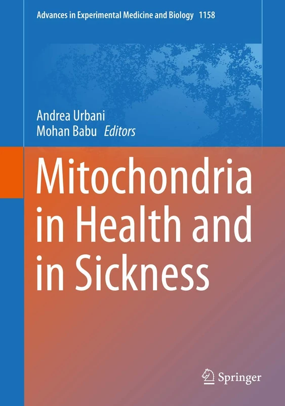 Mitochondria in Health and in Sickness: 1158 (Advances in Experimental Medicine and Biology, 1158)