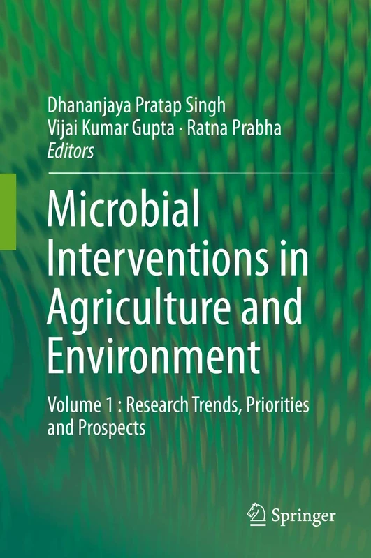 Microbial Interventions in Agriculture and Environment: Volume 1 : Research Trends, Priorities and Prospects