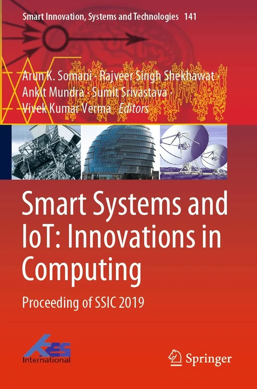 Smart Systems and IoT: Innovations in Computing: Proceeding of SSIC 2019: 141 (Smart Innovation, Systems and Technologies, 141)